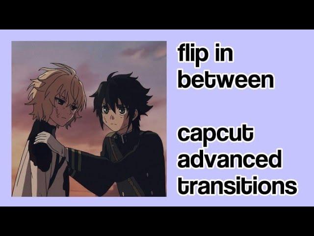 FLIP IN BETWEEN | CAPCUT ADVANCED TRANSITIONS TUTORIAL