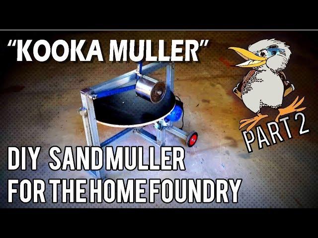 The "Kooka Muller", a DIY Sand Muller for the Home Foundry Part 2