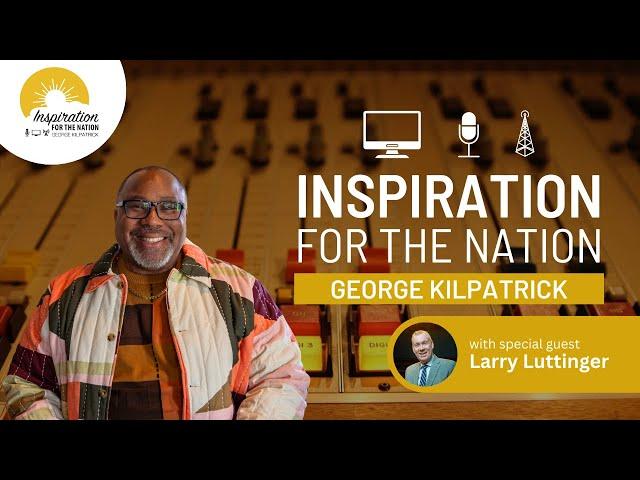 Jazz and Public Health Outreach with Larry Luttinger on George Kilpatrick Inspiration for the Nation