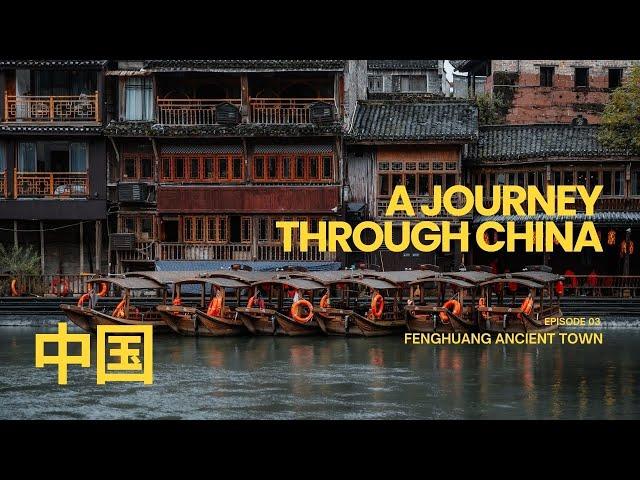 FENGHUANG (PHOENIX) ANCIENT TOWN - The most beautiful town in China - A Journey Though China Ep. 3