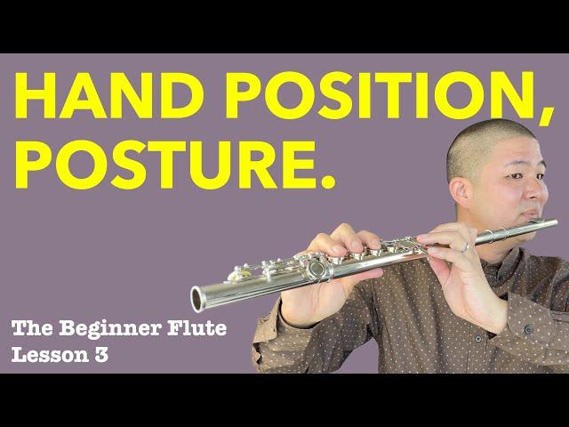 Flute Hand Position & Posture for Beginners (How to Hold Your Flute) | The Beginner Flute, Lesson 3