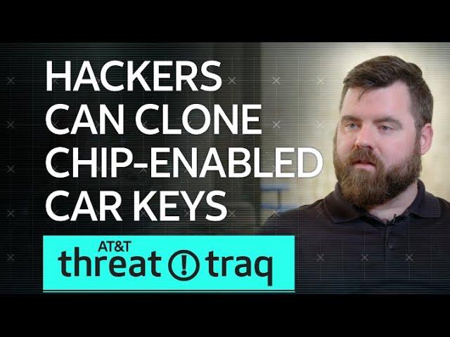 Hackers Can Clone Chip-Enabled Car Keys | AT&T ThreatTraq