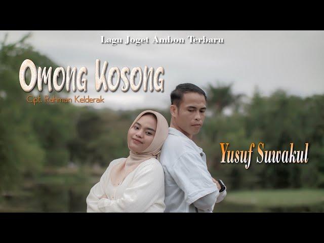 Omong Kosong - Yusuf Suwakul || Lagu joget ambon terbaru ( OFFICIAL MUSIC VIDEO )