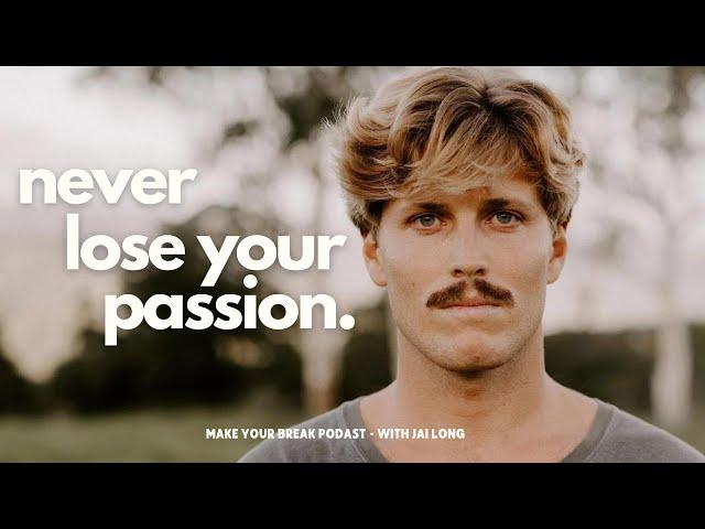What you stand to lose if you don't level up. Interview with Ziggy Alberts on Make Your Break