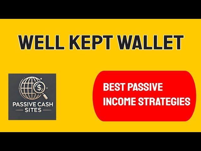 Well Kept Wallet’s Best Passive Income Strategies: Make Money 24/7