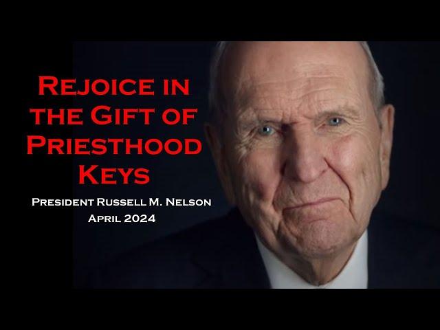 President Nelson's Rejoice in the Gift of Priesthood Keys