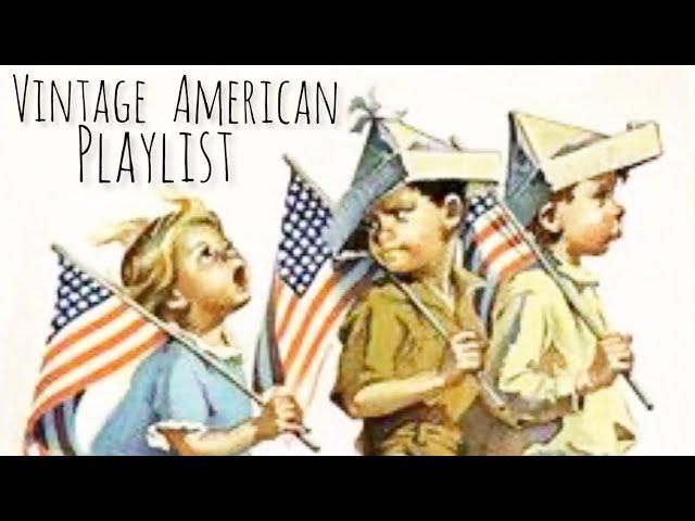 Essential American Songs For July 4th | A Vintage Music Playlist