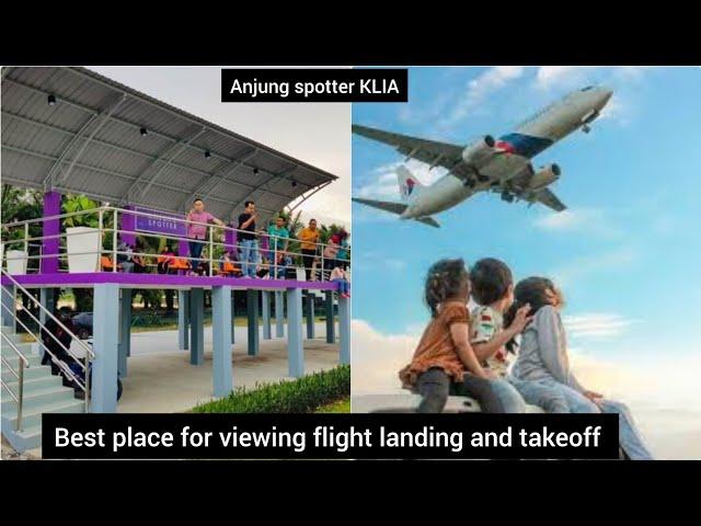 Anjung spotter KLIA KualaLumpur | Best place for viewing flights landing and takeoff