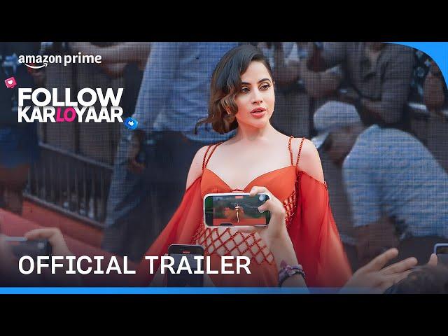 Follow Kar Lo Yaar Official Trailer | Uorfi Javed | Prime Video India