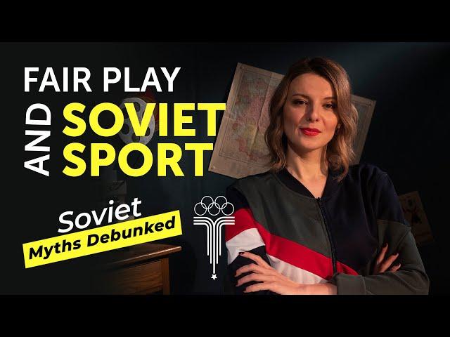 Soviet Sport and "Fair" Play. Soviet (and russian) Myths Debunked. Myth 23