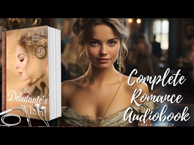 The Debutante's Wish | Historical Romance | Full Audiobook