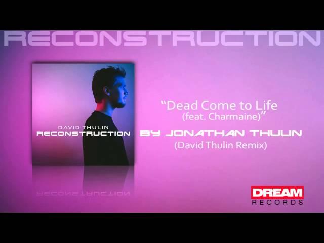 "Dead Come To Life" by Jonathan Thulin (Feat. Charmaine) (David Thulin Remix)