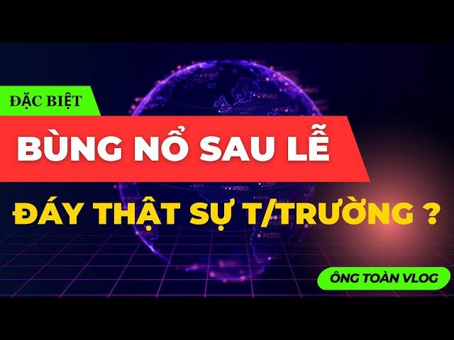 ĐẦU TƯ CHỨNG KHOÁN | Chứng khoán hôm nay: ĐỢT BÙNG NỔ SAU LỄ - ĐÁY THẬT SỰ CỦA THỊ TRƯỜNG ?