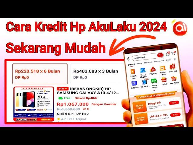 Cara Kredit Hp Akulaku Tanpa Uang Muka 2024 - Paylater Akulaku