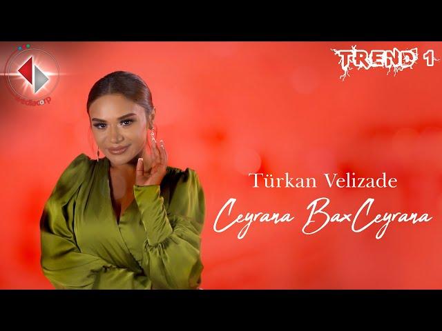 Turkan Velizade - Ceyrana Bax Ceyrana (Official Video) 2022