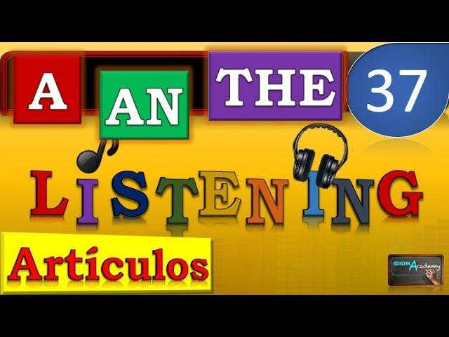 Los artículos en inglés A, AN, THE / LISTENING # 37 / Mejora tu oído en inglés con este ejercicio