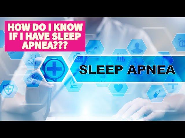 HOW DO I KNOW IF I HAVE SLEEP APNEA??? OSA VS UARS