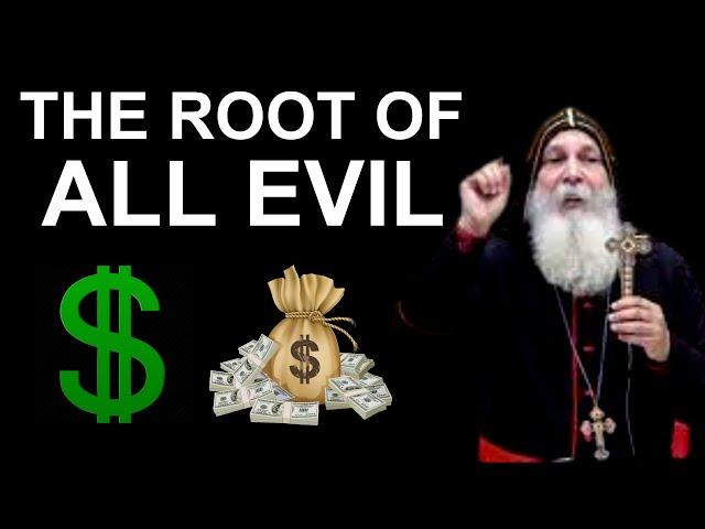 The Root Of All Evil - Mar Mari Emmanuel