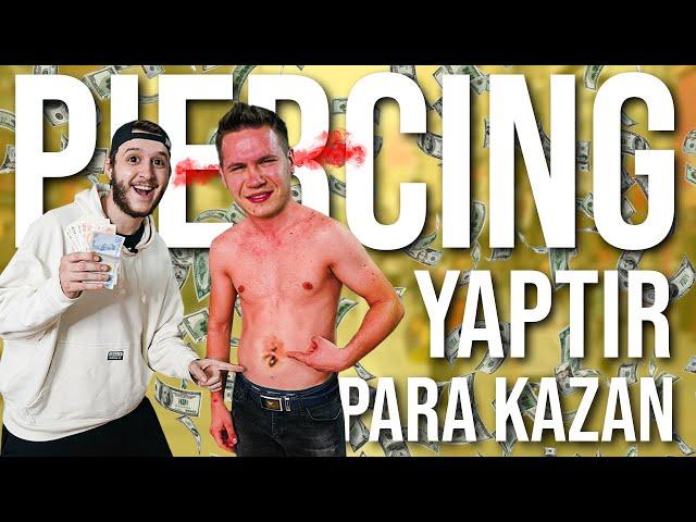 PARA İÇİN YAP #17 | GÖBEĞİNE PIERCING YAPTIR 200 TL KAZAN !! |