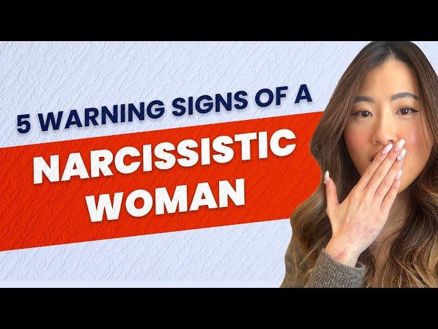 5 Signs of a Narcissistic Woman - How to Spot and Avoid Toxic Relationships