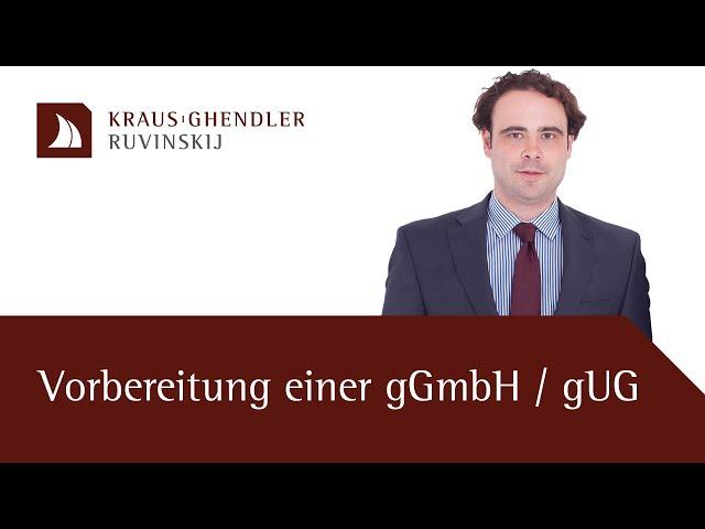 Die Vorbereitung der Gründung einer gemeinnützigen GmbH oder UG - Erklärt vom Anwalt