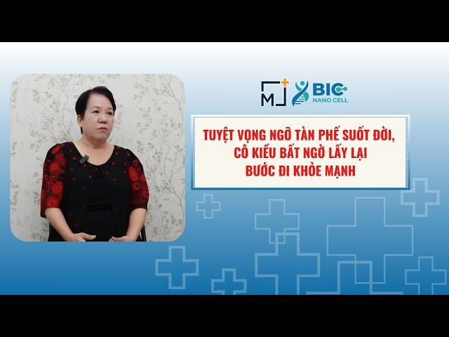 CÔ KIỀU - Tuyệt vọng ngỡ tàn phế vì thoài hóa khớp, cô Kiều bất ngờ lấy lại bước đi khỏe mạnh