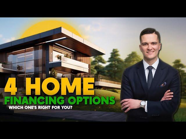 Understanding the 4 Types of Home Financing Options