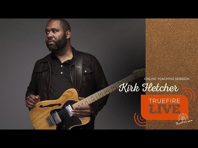 TrueFire Live: Kirk Fletcher - TrueHeart Blues: Rhythm - Guitar Lessons