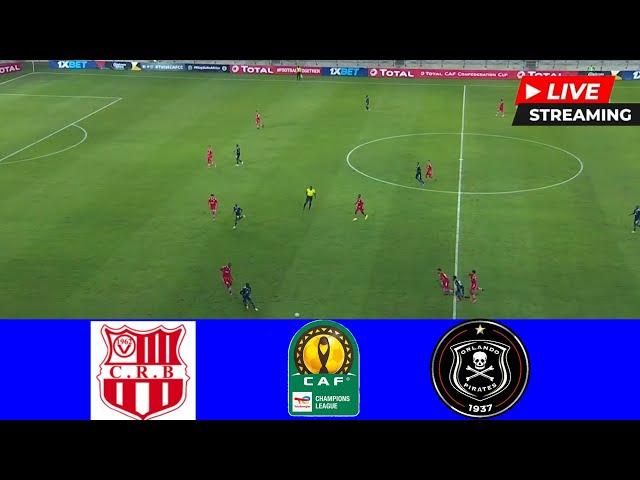 CR Belouizdad vs Orlando Pirates Live Streaming CAF Champions League 2024 Today's Live Streaming