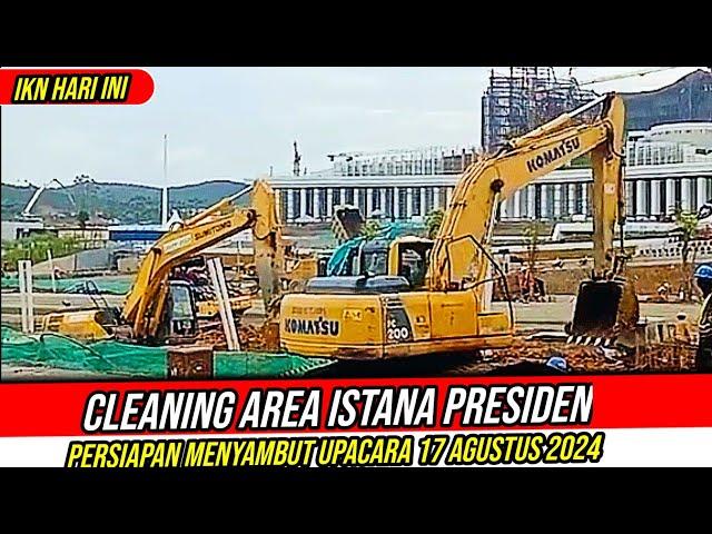 IKN HARI INI‼️Cleaning Area Istana Presiden Untuk Persiapan Menyambut Upacara 17 Agustus 2024