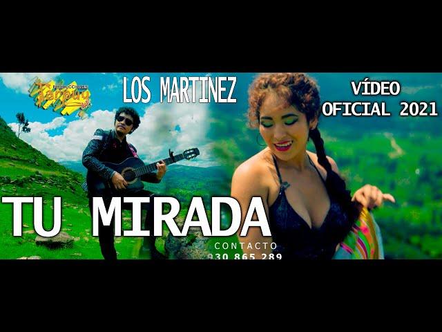 Los Martinez / Tu mirada / vídeo oficial 4k  2021