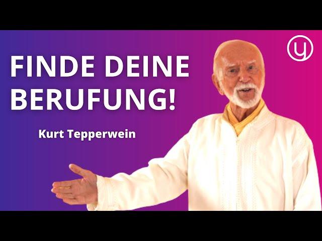 WIE du DEINE BERUFUNG findest! - Kurt Tepperwein