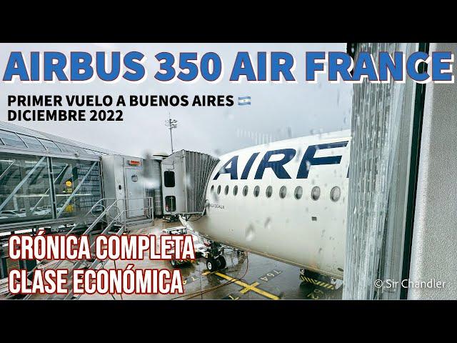 AIR FRANCE  PRIMER VUELO A  BUENOS AIRES  CON AIRBUS 350 - CRÓNICA COMPLETA