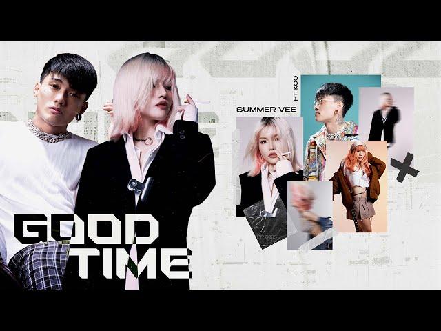 'GOOD TIME' - SUMMER VEE x KOO x CM1X | "Em nói người trước, toàn làm cho em đau...