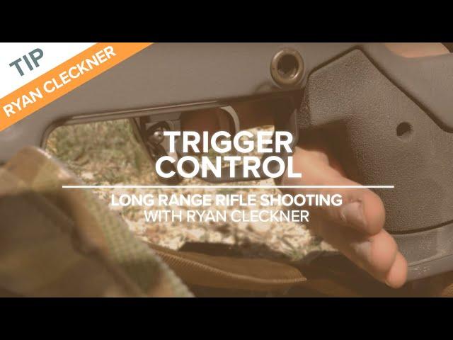 Trigger Control | Long-Range Rifle Shooting with Ryan Cleckner