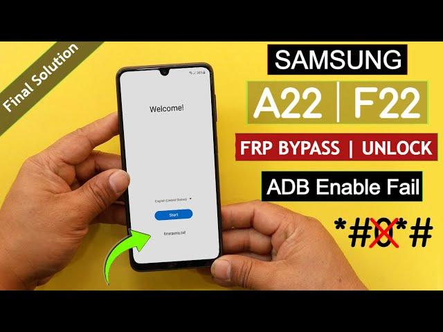 Samsung A22/F22 Frp Bypass/Unlock Fix - ADB Enable Fail *#0*# Code Not Working Final Solution 2024