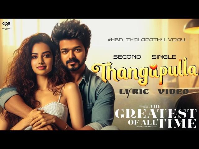 Thangapulla Lyrical Video | The Greatest Of All Time | Thalapathy Vijay | VP | U1 |