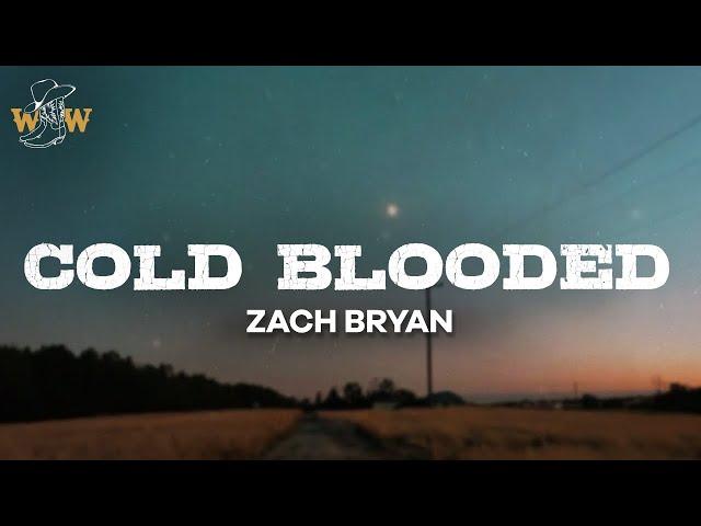 Zach Bryan - Cold Blooded (Lyrics)