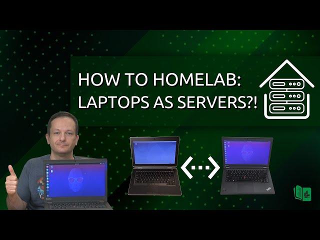How to Homelab - Laptops as Servers?!