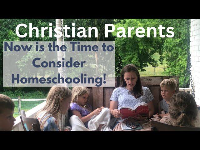 Christian Parents Now is the Time to Consider Homeschooling