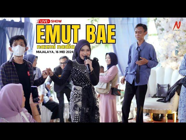 EMUT BAE - NAZMI NADIA [LIVE SHOW MAJALAYA]