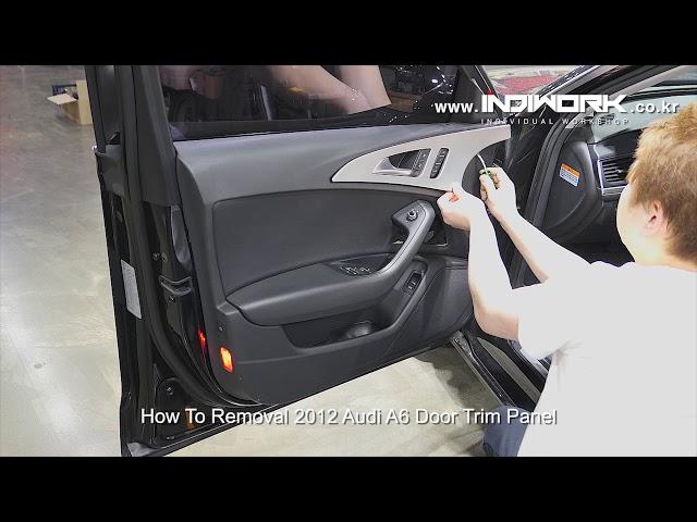 How to Removal 2012 Audi A6 C7 door trim panel by 인디웍 indiwork