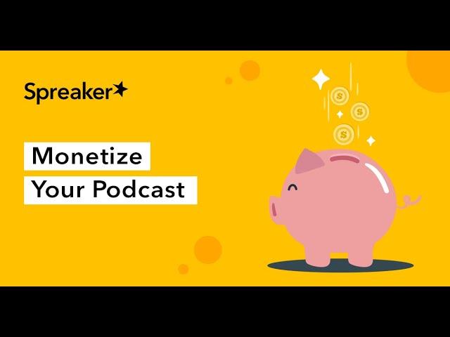 Monetize Your Spreaker Podcast - Make Money Online With Spreaker