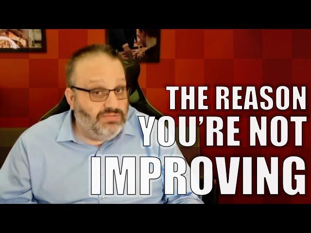 The Reason People Don't Get Better At Chess According to Ben Finegold