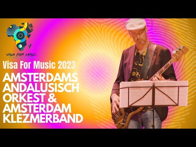 AMSTERDAMS ANDALUSISCH ORKEST & AMSTERDAM KLEZMERBAND  - Visa For Music 2023