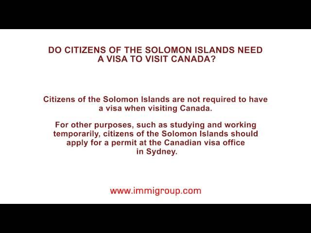 Do citizens of the Solomon Islands need a visa to visit Canada?