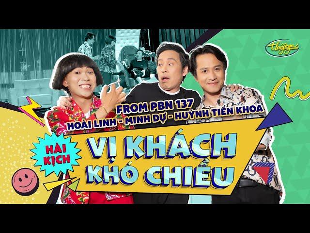 PBN137 | Hài Kịch “Vị Khách Khó Chiều” - Hoài Linh, Minh Dự, Huỳnh Tiến Khoa