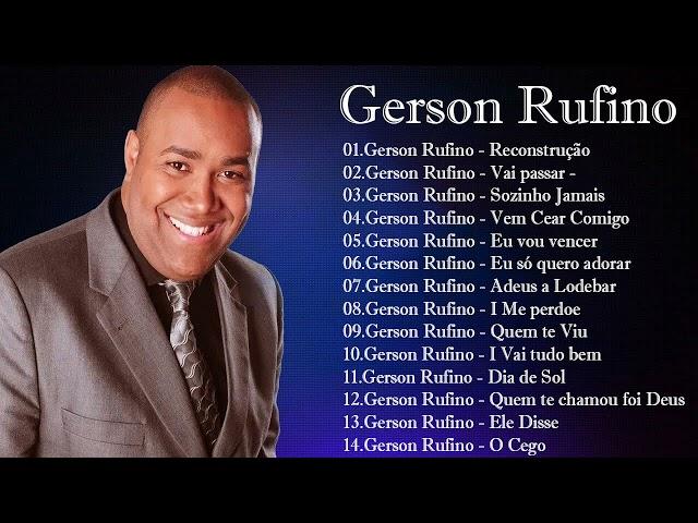 Gerson Rufino - As 20 mais ouvidas de 2022, Reconstrução , Vai Passar, #musicagospel #youtube