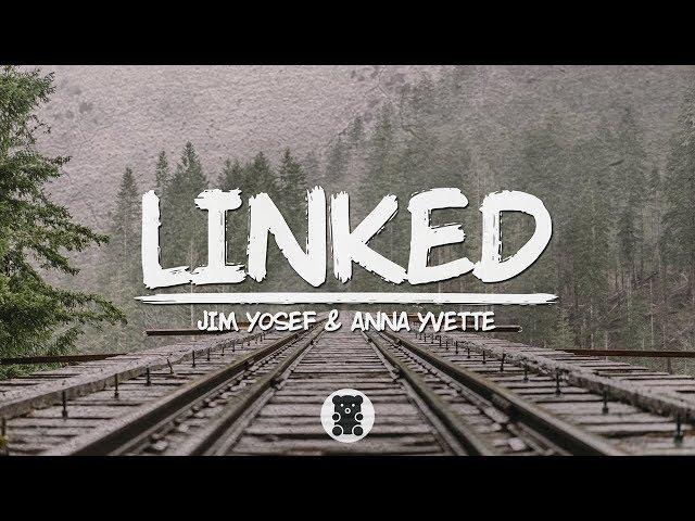  Jim Yosef & Anna Yvette - Linked (Lyrics Video)