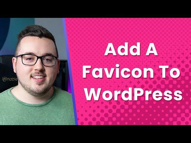 How to Add a Favicon to Your WordPress Website in 3 Ways